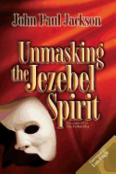 Paperback Unmasking the Jezebel Spirit Book