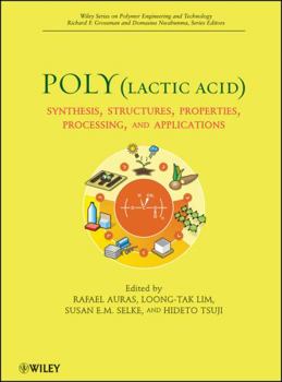 Hardcover Poly(lactic Acid): Synthesis, Structures, Properties, Processing, and Applications Book