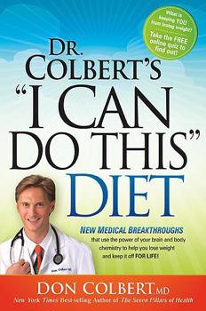 Hardcover Dr. Colbert's I Can Do This Diet: New Medical Breakthroughs That Use the Power of Your Brain and Body Chemistry to Help You Lose Weight and Keep It Of Book