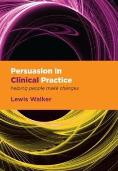 Paperback Persuasion in Clinical Practice: Helping People Make Changes Book