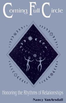 Paperback Coming Full Circle: Honoring the Rhythms of Relationships Book