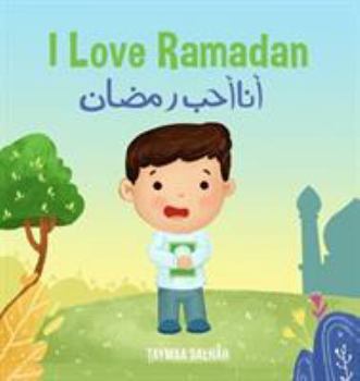 Hardcover I Love Ramadan: أنا أحب رمضان Book