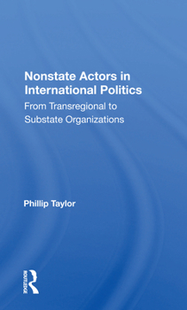 Paperback Nonstate Actors in International Politics: From Transregional to Substate Organizations Book