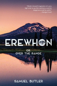 Erewhon: or, Over the Range - Book #1 of the Erewhon