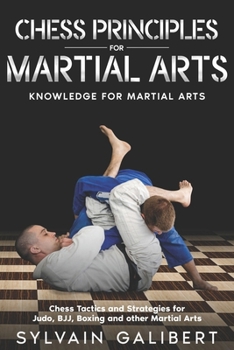 Paperback Chess Principles for Martial Arts: Chess Tactics and Strategies for Judo, BJJ, Boxing and other Martial Arts Book