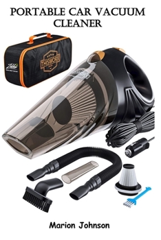 Paperback Portable Car Vacuum Cleaner: High Power Corded Handheld Vacuum w/ 16 foot cable - 12V - Best Car & Auto Accessories Kit for Detailing and Cleaning Book
