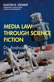 Paperback Media Law Through Science Fiction: Do Androids Dream of Electric Free Speech? Book
