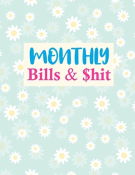 Paperback Monthly Bills & $hit: Pretty Finance Budget Planner and Business Notebook - Monthly and Weekly Planner for Expense Tracker and Bill Organize Book