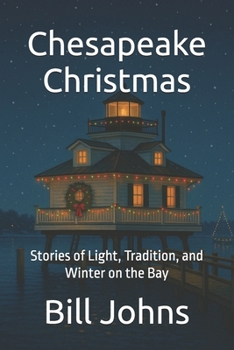Paperback Chesapeake Christmas: Stories of Light, Tradition, and Winter on the Bay Book