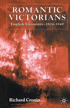 Paperback Romantic Victorians: English Literature, 1824-1840 Book
