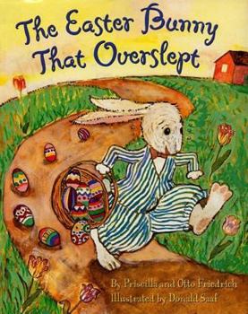 Hardcover The Easter Bunny That Overslept: An Easter and Springtime Book for Kids Book