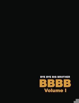 Paperback Bye Bye Big Brother: Volume I Book