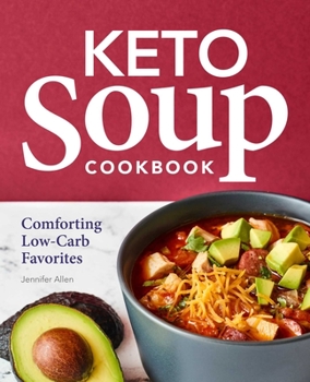 Paperback Keto Soup Cookbook: Comforting Low-Carb Favorites Book
