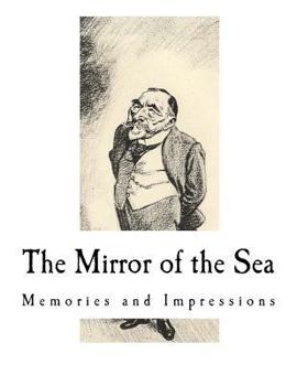 Paperback The Mirror of the Sea: Memories and Impressions Book