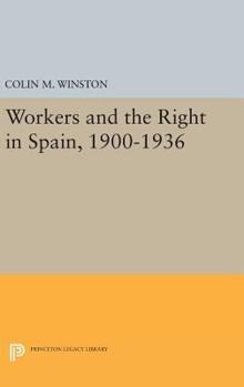 Hardcover Workers and the Right in Spain, 1900-1936 Book