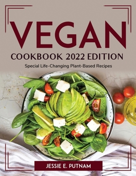Paperback Vegan Cookbook 2022 Edition: Special Life-Changing Plant-Based Recipes Book