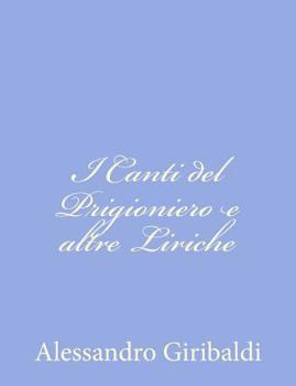 Paperback I Canti del Prigioniero e altre Liriche [Italian] Book