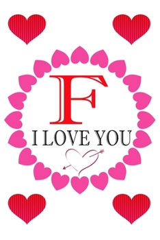 Paperback F I Love About You: Fill In The Blank Love Book ( 6"x9" ) - Valentines Day Journal - Reasons I Love you Book - I Love You Gifts For Her Hi Book