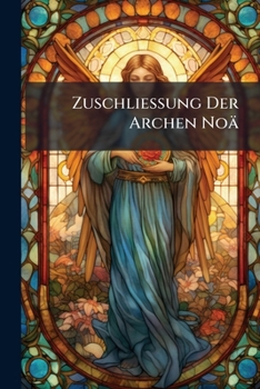 Paperback Zuschliessung Der Archen Noä Book