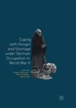 Paperback Coping with Hunger and Shortage Under German Occupation in World War II Book