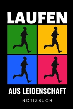 LAUFEN AUS LEIDENSCHAFT NOTIZBUCH: A5 WOCHENPLANER Läufer Geschenke | Lauftagebuch | Laufkalender | Leichtathletik Marathon Triathlon | Motivation Fitness | Wettkampfvorbereitung (German Edition)