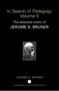 Paperback In Search of Pedagogy, Volume II: The Selected Works of Jerome S. Bruner Book