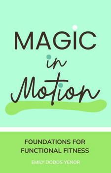 Paperback MAGIC in Motion: Foundations for Functional Fitness Book