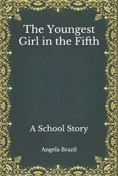 Paperback The Youngest Girl in the Fifth: A School Story Book