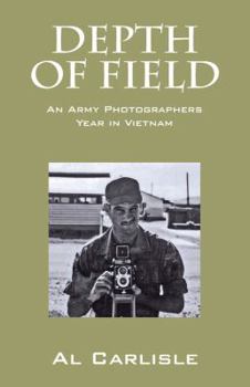 Paperback Depth of Field: An Army Photographers Year in Vietnam Book