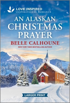 Mass Market Paperback An Alaskan Christmas Prayer: An Uplifting Inspirational Romance [Large Print] Book