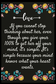 Paperback If you cannot stop thinking about her, even though you give your 100% to get her off your mind, it's simple. It's simple because your mind knows what Book