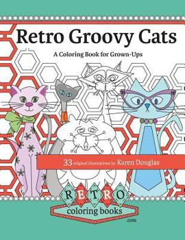 Paperback Retro Groovy Cats: A Coloring Book for Grown-ups Book