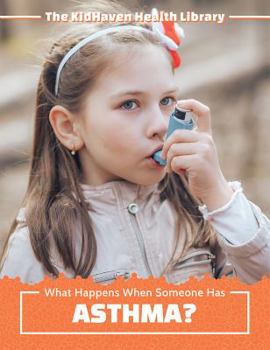 Library Binding What Happens When Someone Has Asthma? Book