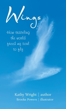 Hardcover Wings: How Traveling the World Freed My Soul to Fly Book