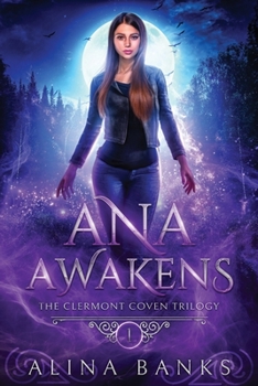 Ana Awakens - Book #1 of the Clermont Coven Trilogy