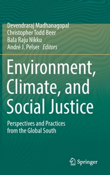 Hardcover Environment, Climate, and Social Justice: Perspectives and Practices from the Global South Book