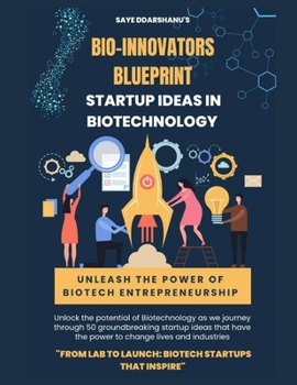 Paperback Bio-Innovators Blueprint: Startup Ideas in Biotechnology Book