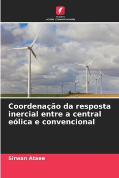 Paperback Coordenação da resposta inercial entre a central eólica e convencional [Portuguese] Book