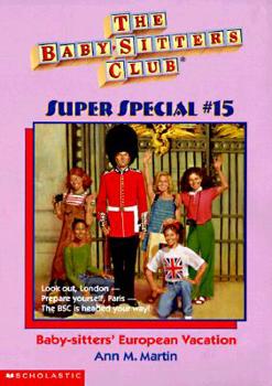 Baby-sitters' European Vacation (The Baby-Sitters Club Super Special, #15) - Book #15 of the Baby-Sitters Club Super Special