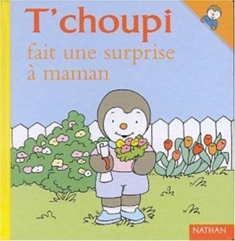 Hardcover T'choupi Fait une Surprise A Maman [French] Book