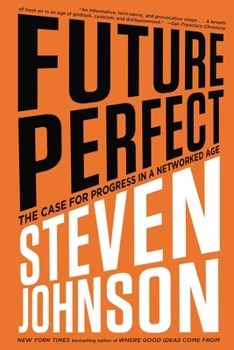 Paperback Future Perfect: The Case for Progress in a Networked Age Book