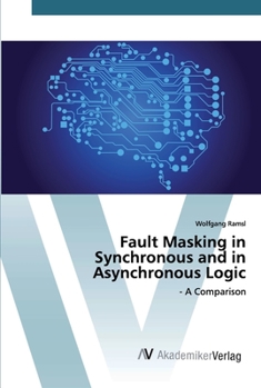 Paperback Fault Masking in Synchronous and in Asynchronous Logic Book