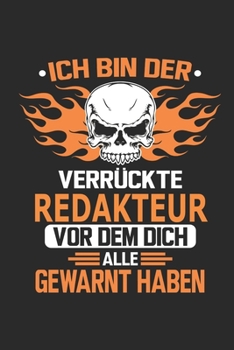 Paperback Ich bin der verr?ckte Redakteur vor dem dich alle gewarnt haben: Notizbuch, Geburtstag Geschenk Buch, Notizblock, 110 Seiten, Verwendung auch als Deko [German] Book