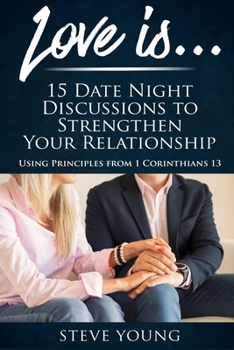 Paperback Love Is . . .: 15 Date Night Discussions to Strengthen Your Relationship Book