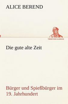 Paperback Die gute alte Zeit [German] Book