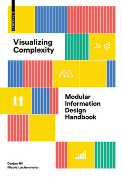 Paperback Visualizing Complexity: Modular Information Design Handbook Book