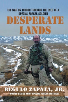 Paperback Desperate Lands: The War on Terror Through The Eyes of a Special Forces Soldier Book