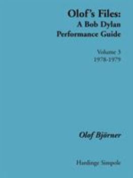 Paperback Olof's Files: A Bob Dylan Performance Guide: Volume 3: 1978-1979 Book