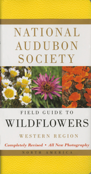 National Audubon Society Field Guide to North American Wildflowers: Western Region - Book  of the National Audubon Society Field Guides