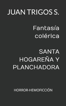 Paperback Santa Hogareña Y Planchadora: Horror-Hemoficción [Spanish] Book